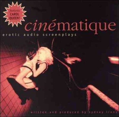 Sydney Irons - Cinematique: Erotic Audio Screenplays (CD)