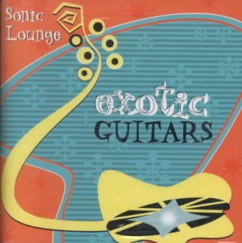 Exotic Guitars - Sonic Lounge (CD)
