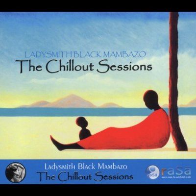 Ladysmith Black Mamb - Chillout Sessions (CD)