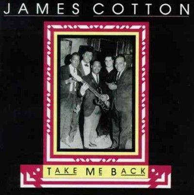 James Cotton - Take Me Back (CD)
