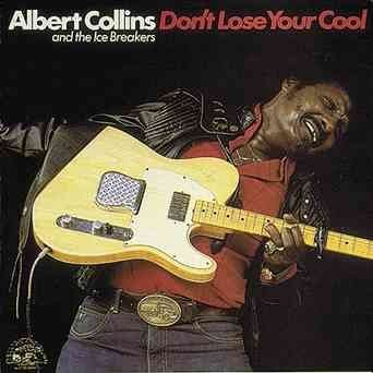Albert Collins - Don't Lose Your Cool (CD)