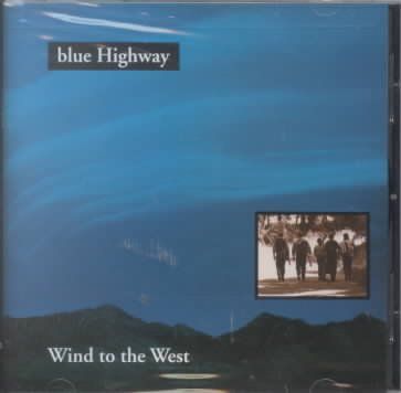Blue Highway - Wind To The West (CD)