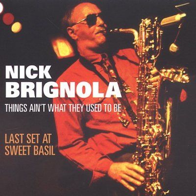 Nick Brignola - Things Ain't Whatthey Use To Be (CD)
