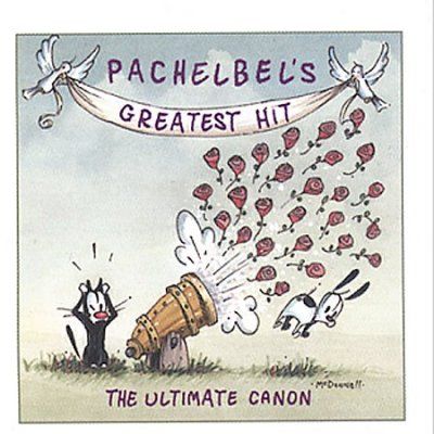 Pachelbel: Greatest Hits- Ultimate Canon (CD)