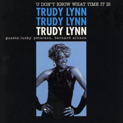 Trudy Lynn - U Don't Know What Time It Is (CD)