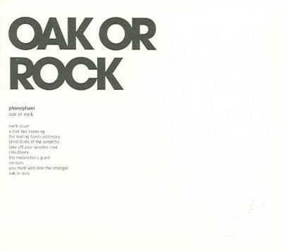 Phonophani - Oak Or Rock (CD)