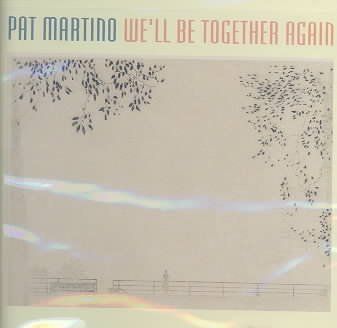 Pat Martino - We'll Be Together Again (CD)