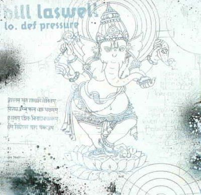 Bill Laswell - Lo Def Pressure (CD)