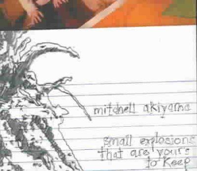 Mitchell Akiyama - Small Explosions That Are Yours To Ke (CD)