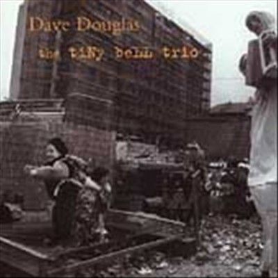 Dave Douglas - Tiny Bell Trio (CD)