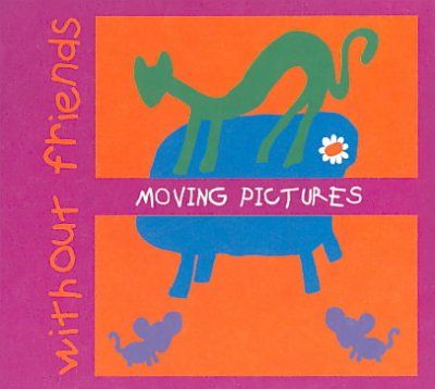 Moving Pictures - Without Friends (CD)