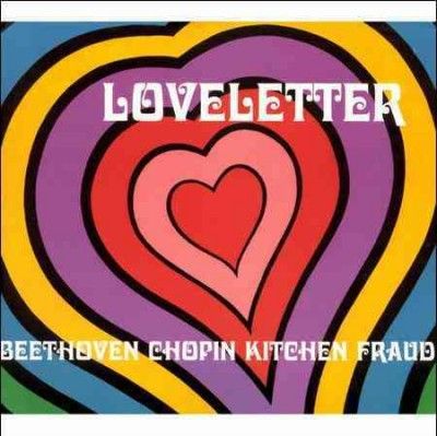 Loveletter - Beethoven Chopin Kitchen Fraud (CD)