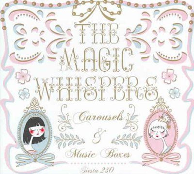 Magic Whispers - Carousels And Music Boxes (CD)