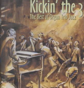 Various - Kickin The 3: Best Of Organ Trio Jazz (CD)