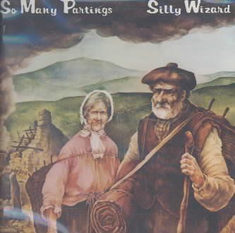 Silly Wizard - So Many Partings (CD)