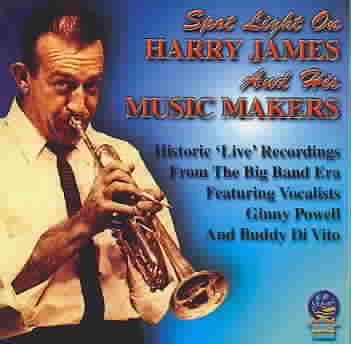 Spotlight On Harry James and His Music Makers (CD / Album)