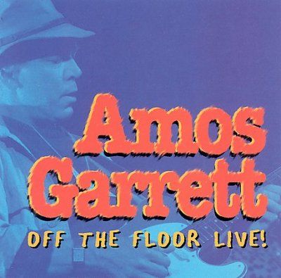 Amos Garrett - Off The Floor Live (CD)