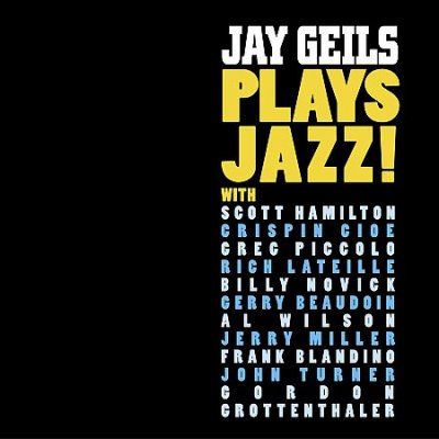 Jay Geils - Jay Geils Plays Jazz (CD)