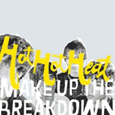 Hot Hot Heat - Make Up The Breakdown (CD)