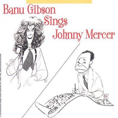 Banu Gibson - Banu Gibson Sings Johnny Mercer (CD)