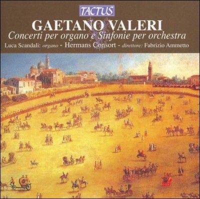 Gaetano Valeri: Concerti Per Organo E Sinfonie Per Orchestra (CD / Album)