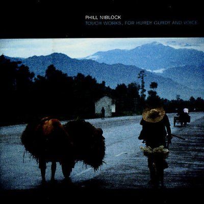 Phill Niblock - Touch Works For Hurdy Gurdy And Voice (CD)