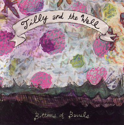 Tilly And The Wall - Bottoms Of Barrels (CD)