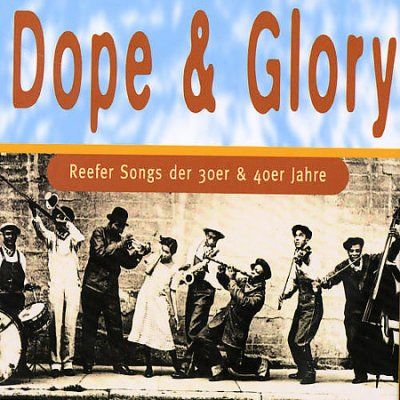 Various - Dope &amp; Glory: Reefer Songs Of The 30's (CD)