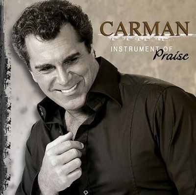 Carman - Instrument Of Praise (CD)