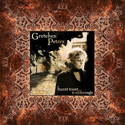Gretchen Peters - Burnt Toast &amp; Offerings (CD)