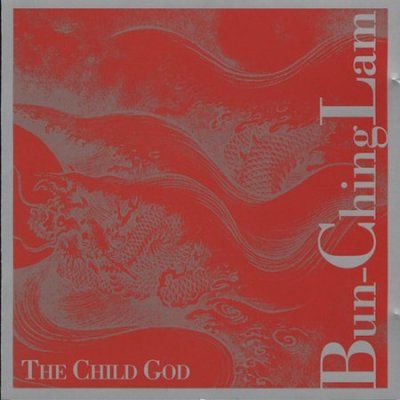 Bun - Ching Lam - Child God (CD)