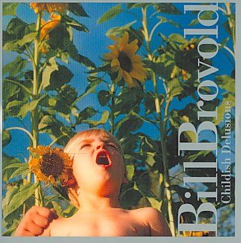 Bill Brovold - Childish Delusions (CD)