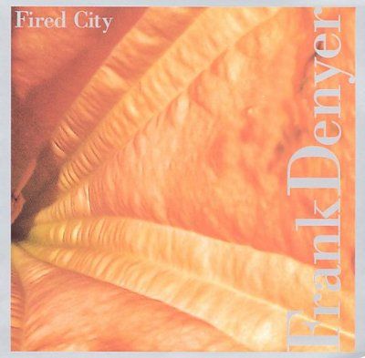 Frank Denyer - Fired City (CD)