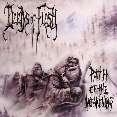 Deeds Of Flesh - Path Of The Weakening (CD)