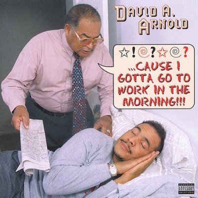 David A. Arnold - Cause I Gotta Go To Work In The Morni (CD)