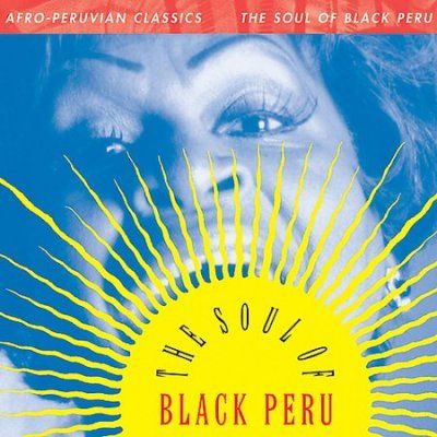 Various - Afro Peruvian Classics: Soul Of Black (CD)
