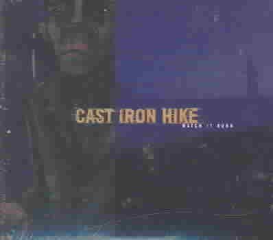Cast Iron Hike - Watch It Burn (CD)