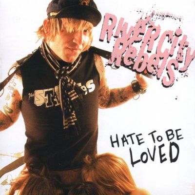 River City Rebels - Hate To Be Loved (CD)