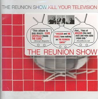 Reunion Show - Kill Your Television (CD)