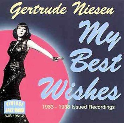 Gertrude Niesen - My Best Wishes 1933 - 1938 Issued Reco (CD)