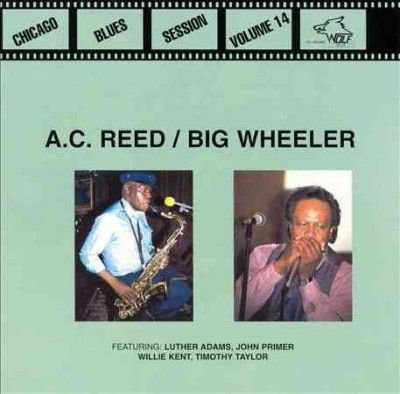 A.C./big Wheel Reed - Chicago Blues Session: Vol 14 (CD)