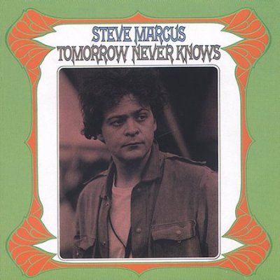 Steve Marcus - Tomorrow Never Knows (CD)
