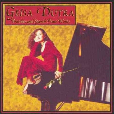Geisa Dutra - Brazilian &amp; Spanish Piano Works (CD)