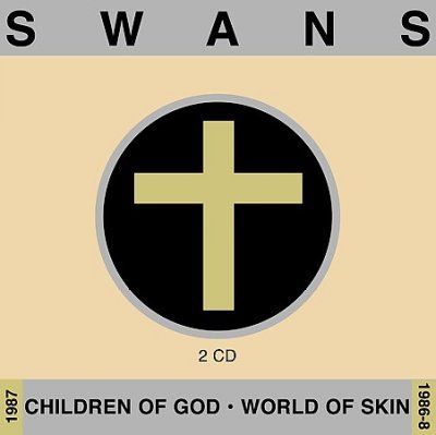 Swans - Children Of God/world Of Skin (CD)