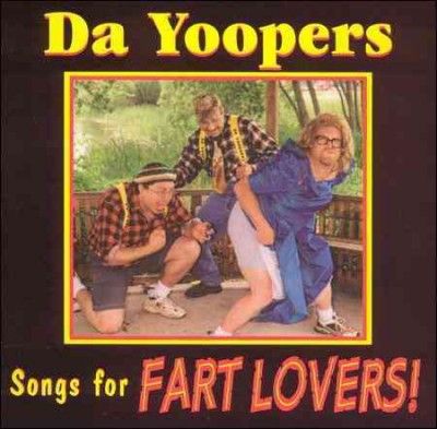 Da Yoopers - Songs For Fart Lovers (CD)