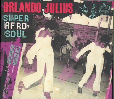 Orlando Julius - Super Afro Soul (CD)