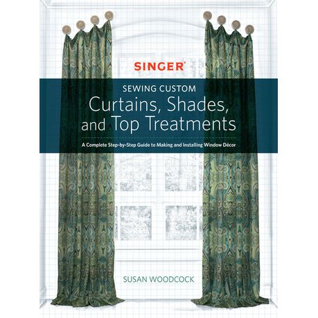 Singer R Sewing Custom Curtains Shades And Top Treatments Buy