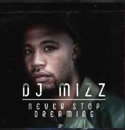 DJ Mizz - Never Stop Dreaming (CD)