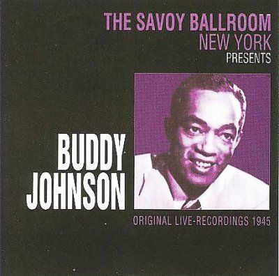 Buddy Johnson - Savoy Ballroom 1945 Live Ny (CD)