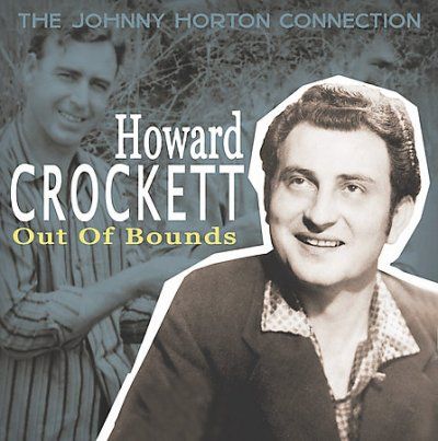 Howard Crockett - Out Of Bounds: Johnny Horton Connectio (CD)